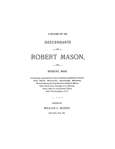 MASON: A record of the descendants of Robert Mason, of Roxbury, MA 1891