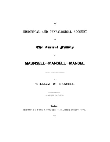 MANSELL: An Historical and Genealogical Account of the Ancient Family of Maunsell-Mansell-Mansel 1850
