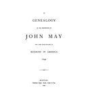 MAY: Genealogy of the Descendants of John May who came from England to Roxbury in America, 1640. 1878