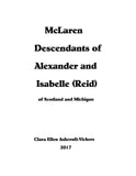 McLAREN: Descendants of Alexander McLaren and Isabelle Reid of Scotland and Michigan. 2018
