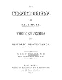 BALTIMORE, MD: The Presbyterians of Baltimore: Their Churches and Historic Grave-Yards (Softcover)