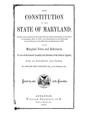 CONSTITUTION, MD: The Constitution of the State of Maryland, Formed and Adopted by the Convention which Assembled at the City of Annapolis May 8, 1867 (Softcover)