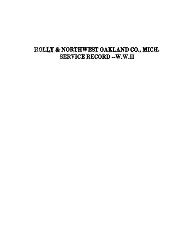 Holly and Northwest Oakland Co, Michigan Service Record, WWII (Softcover)