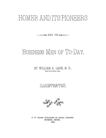HOMER, MI: Homer and its Pioneers and its Business Men of To-Day, Illustrated (Softcover)