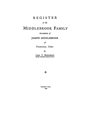 MIDDLEBROOK: Register of the Middlebrook Family, Descendants of Joseph Middlebrook of Fairfield, Connecticut 1909