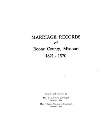 BOONE, MO: Marriage Records of Boone County, Missouri 1821-1870 (Softcover)