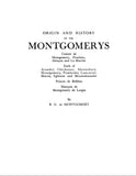 MONTGOMERY: Origin and History of the Montgomerys: Comtes de Montgomery, Ponthieu, Alencon & LaMarche; etc.