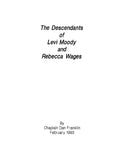 MOODY: Descendants of Levi Moody and Rebecca Wages (b. 1801, Darlington County, South Carolina b. 1811, SC) 1993