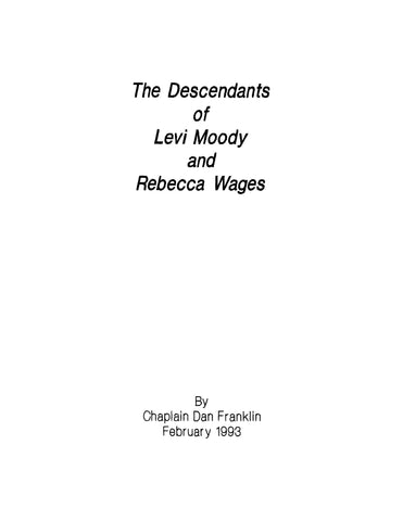MOODY: Descendants of Levi Moody and Rebecca Wages (b. 1801, Darlington County, South Carolina b. 1811, SC) 1993