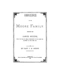 MOORE: Reminiscences of the Moore family, descended from James Moore, who settled in Belle Fontaine, in the State of Illinois in 1782. 1882