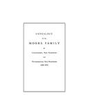 MOORE: Genealogy of the Moore Family of Londonderry, New Hampshire and Peterborough, New Hampshire, 1648-1924. 1925