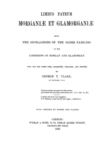 MORGAN:  "Limbus Patrum Morganiae at Glamorganiae": being the genealogies of the older families of the Lordships of Morgan and Glamorgan 1886