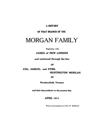MORGAN: History of that Branch of the Morgan Family beginning with James of New London