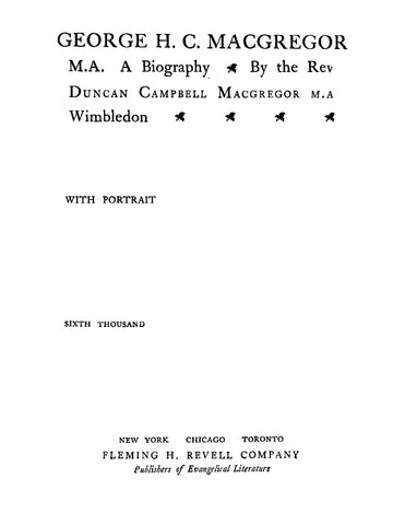 MACGREGOR: George H C MacGregor, a Biography 1900
