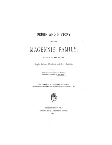 MAGENNIS: Origin and history of the Magennis family, with sketches of the Keylor, Swisher, Marchbank & Bryan families 1891