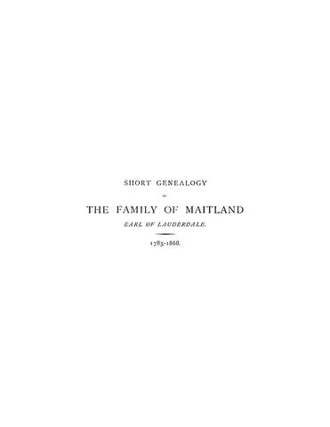 MAITLAND: Short Genealogy of the Family of Maitland, Earl of Lauderdale 1785-1868 (Softcover)