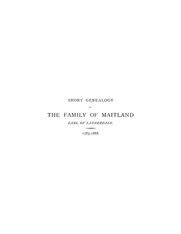 MAITLAND: Short Genealogy of the Family of Maitland, Earl of Lauderdale 1785-1868 (Softcover)