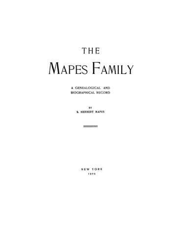 MAPES: The Mapes Family, A Genealogical and Biographical Record. 1909