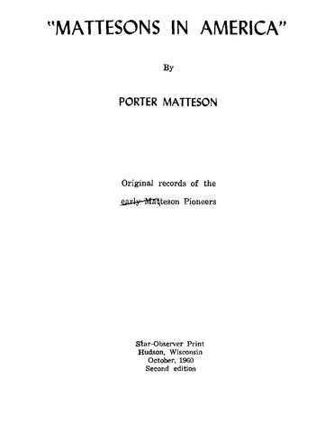 MATTESON: "Mattesons in America" Original Records of the Early Matteson Pioneers (Softcover)