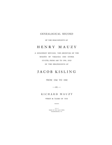 MAUZY: Genealogical Record of the Descendants of Henry Mauzy; with Descendants of Jacob Kisling. 1911