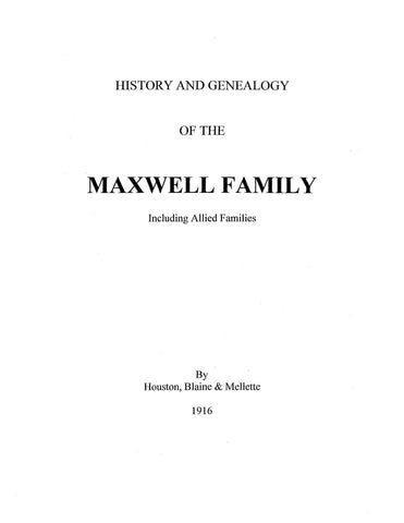 MAXWELL: History and genealogy of the Maxwell family including allied families 1916