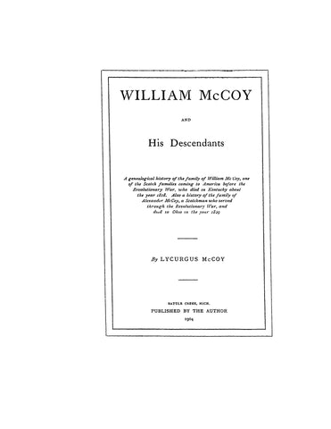 McCOY:  William McCoy and his descendants. Also a history of the family of Alexander McCoy