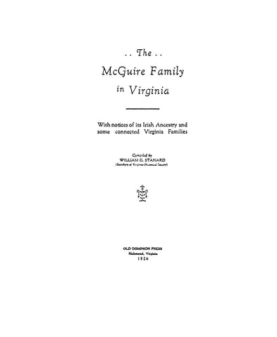 McGUIRE FAMILY IN VIRGINIA With notices of Irish ancestry and some connected Virginia families 1926