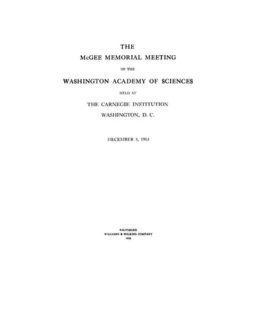 MCGEE: The McGee Memorial Meeting of the Washington Academy of Sciences held at the Carnegie Institution, Washington DC (Softcover)