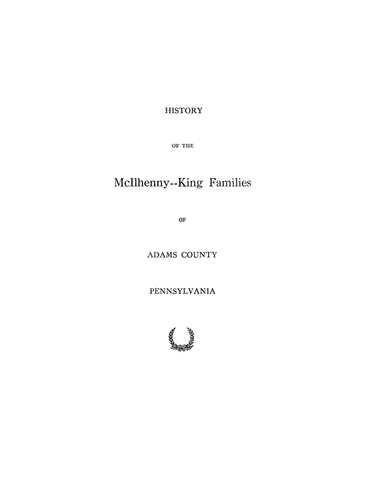 McILHENNY - KING Families of Adams County, Pennsylvania (Softcover) 1919