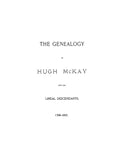 McKAY: Genealogy of Hugh McKay and his Lineal Descendants 1788-1895