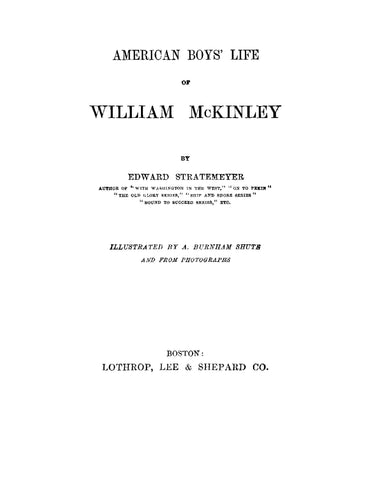 MCKINLEY: American Boys' Life of William McKinley, Illustrated