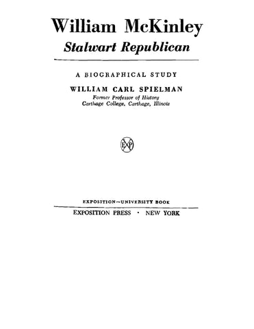 MCKINLEY: William McKinley, Stalwart Republican - A Biographical Study 1954