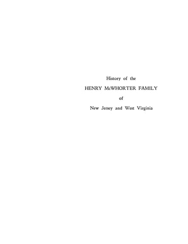 McWHORTER: History of the Henry McWhorter family of New Jersey and West Virginia 1948