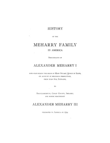 MEHARRY:  History of the Meharry Family in America - Descendants of Alexander Meharry I. 1925