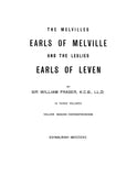 MELVILLE: The Melvilles, Earls of Melville, and the Leslies, Earls of Leven