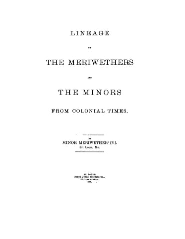MERIWETHER: Lineage of the Meriwethers and the Minors from Colonial Times 1895.