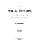 MERRILL: A Merrill Memorial; An Account of the Descendants of Nathaniel Merrill, an early settler of Newbury, Massachusetts. 1928