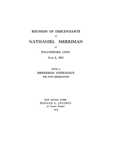 MERRIMAN: Reunion of Descendants of Nathaniel Merriman at Wallingford, Connecticut, 1913, with a Merriman Genealogy for Five Generations 1914
