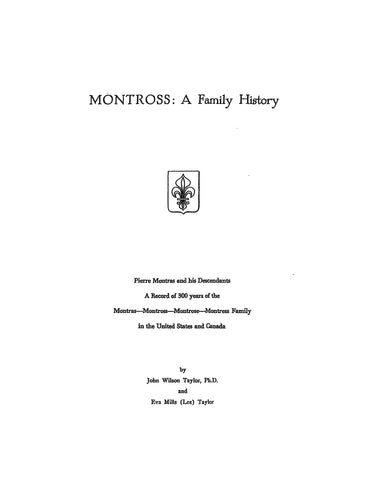 MONTROSS: A Family History: Pierre Montras and his Descendants, a Record of 300 years of the Montras-Montross-Montrose-Montress family 1958