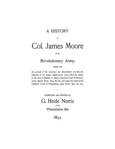 MOORE: A History of Col. James Moore of the Revolutionary Army 1893