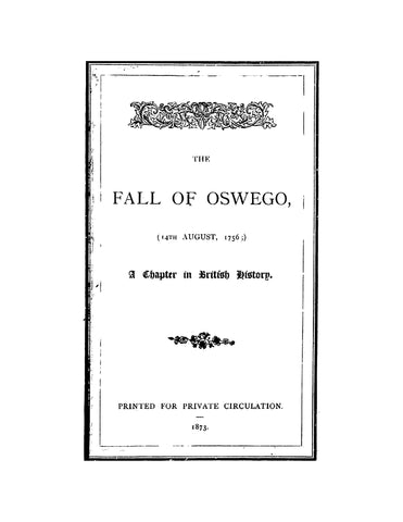 OSWEGO, NY: Fall of Oswego, 1756, a Chapter in British History (Softcover)