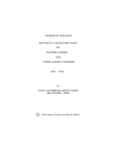 NASH: Nashes of Ireland: Richard and Alexander Nash of Eastern Shore and their Allied Families 1200-1956