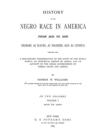 History of the Negro Race in America from 1619 to 1880, Negroes as Slaves, as Soldiers, and as Citizens