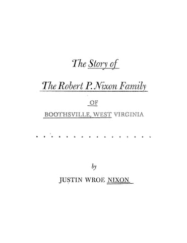 NIXON: The Story of the Robert P. Nixon Family of Boothsville, West Virginia (Softcover)