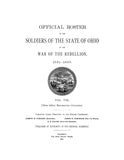 OFFICIAL ROSTER OF THE SOLDIERS OF THE STATE OF OHIO IN THE WAR OF THE REBELLION, 1861-1866.