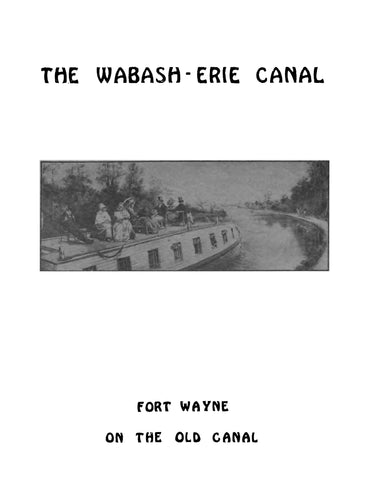 WABASH, OH: The Wabash-Erie Canal, Fort Wayne on the Old Canal (Softcover)