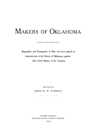 MAKERS, OK: Makers of Oklahoma - Biographies and Photographs of Men who have Played an Important Part in this History of Oklahoma, Together with a Brief History of the Territory (Softcover)