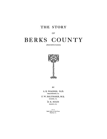 BERKS, PA: The Story of Berks County (Pennsylvania)