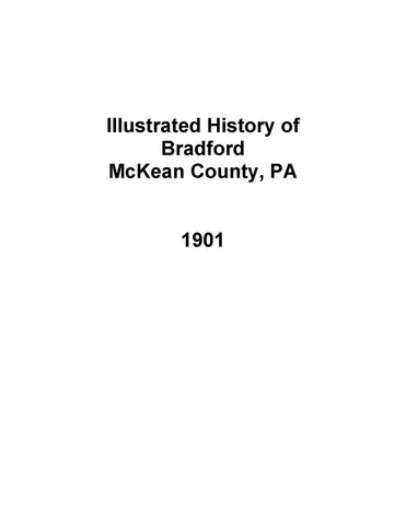 BRADFORD, PA: Illustrated History of Bradford, McKean County, Pennsylvania, Containing Sketches and Illustrations