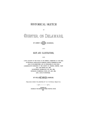 CHESTER, PA: Historical Sketch of Chester on Delaware, Maps and Illustrations